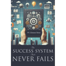 The Success System That Never Fails
