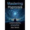 Mastering Hypnosis