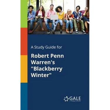 A Study Guide for Robert Penn Warren's "Blackberry Winter"