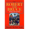 Robert the Bruce: King of Scots