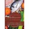 The Super Simple Mediterranean Cooking Guide: Irresistible Meals To Improve Your Health and Boost Your Metabolism