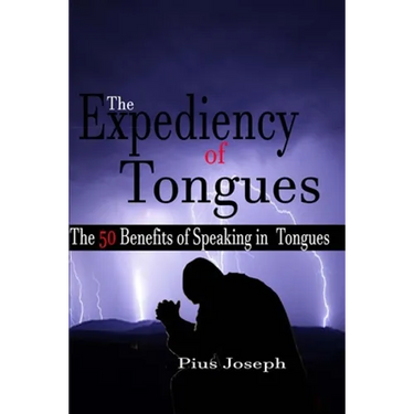 The Expediency of Tongues: The 50 Benefits of Speaking in Tongues