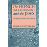 The French Enlightenment and the Jews: The Origins of Modern Anti-Semitism
