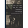 The True Story of Boston Corbett: a Lincoln Assassination Mystery Fifty Years After