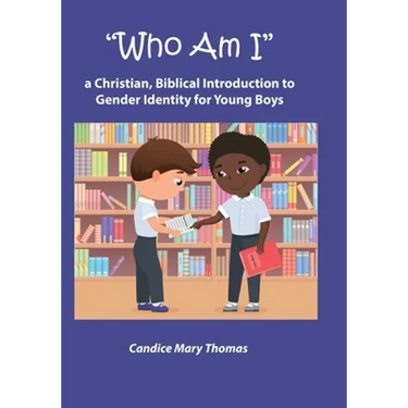 Who Am I: A Christian, Biblical Introduction to Gender Identity for Young Boys