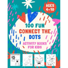 100 Fun Connect The Dots Activity Books for Kids Ages 4-10: 100 Challenging and Fun Dot to Dot Puzzles, Dot to Dot Worksheets, Color by Number, Mazes,