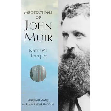 The Meditations of John Muir: Nature's Temple