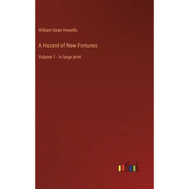 A Hazard of New Fortunes: Volume 1 - in large print