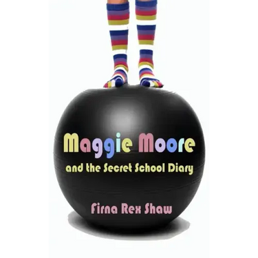 Maggie Moore and the Secret School Diary: (a children's book for ages 8, 9, 10, 11, 12)