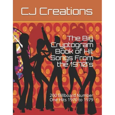 The Big Cryptogram Book of Hit Songs From the 1970's: 200 Billboard Number One Hits 1970 to 1979