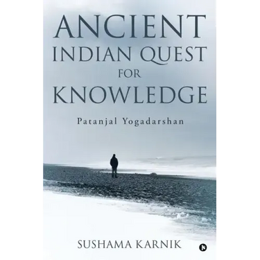 Ancient Indian Quest for Knowledge: Patanjal Yogadarshan