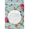 Overcoming Every Problem: 40 Promises from God's Word to Strengthen You Through Life's Greatest Challenges