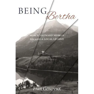 Being Bertha: How a Wayward Woman Became a Local Legend