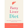 Fatty Liver Diet: Treat, Reverse, and Cure Fatty Liver Disease One Bite at a Time