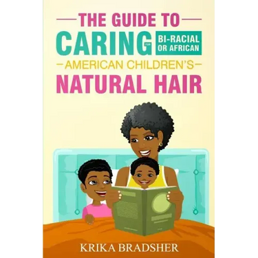 The Guide to Caring for Bi-racial or African American Children's Natural Hair