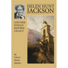 Helen Hunt Jackson and Her Indian Reform Legacy
