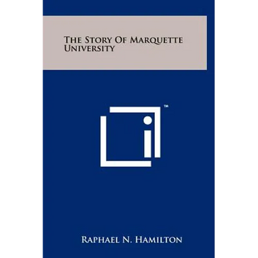 The Story Of Marquette University