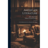 American Literature: A Text-Book for the Use of Schools and Colleges