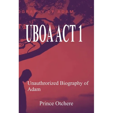 Uboa ACT 1: Unauthorized Biography of Adam