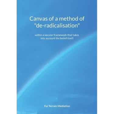 Canvas of a method of "de-radicalisation": within a secular framework that takes into account the belief itself