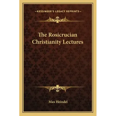 The Rosicrucian Christianity Lectures