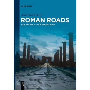 Roman Roads: New Evidence - New Perspectives