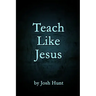 Teach Like Jesus