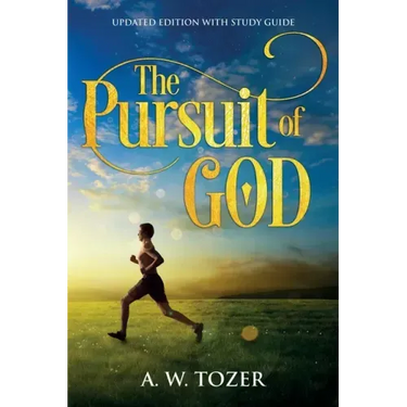 The Pursuit of God: Updated Edition with Study Guide