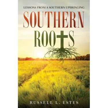 Southern Roots: Lessons From a Southern Upbringing