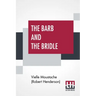 The Barb And The Bridle: A Handbook Of Equitation For Ladies, And Manual Of Instruction In The Science Of Riding, From The Preparatory Suppling