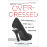 Overdressed: The Shockingly High Cost of Cheap Fashion