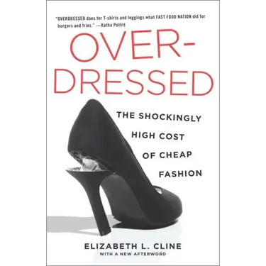 Overdressed: The Shockingly High Cost of Cheap Fashion