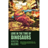 Love in the Time of Dinosaurs