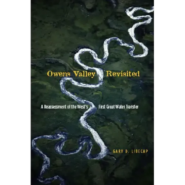 Owens Valley Revisited: A Reassessment of the West's First Great Water Transfer