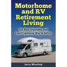 Motorhome and RV Retirement Living: The Most Enjoyable and Least Expensive Way to Retire
