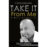 Take It From Me: A man's perspective