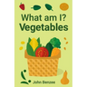 What am I? Vegetables
