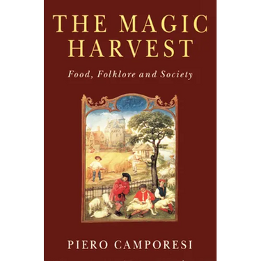 The Magic Harvest: Food, Folkore and Society