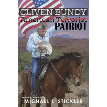 Cliven Bundy: American Patriot