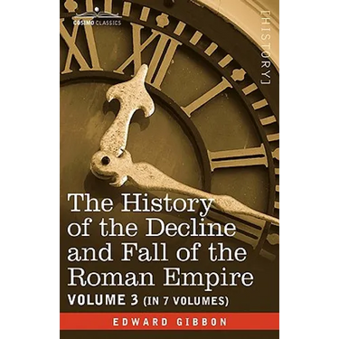 The History of the Decline and Fall of the Roman Empire, Vol. III