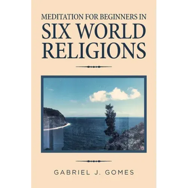 Meditation for Beginners in Six World Religions