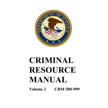Criminal Resource Manual: 500-999