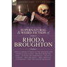The Collected Supernatural and Weird Fiction of Rhoda Broughton: Twelve Short Stories of the Strange and Unusual Including 'The Man with the Nose', 'A