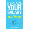 Replace Your Salary with Real Estate