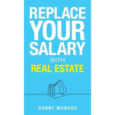 Replace Your Salary with Real Estate
