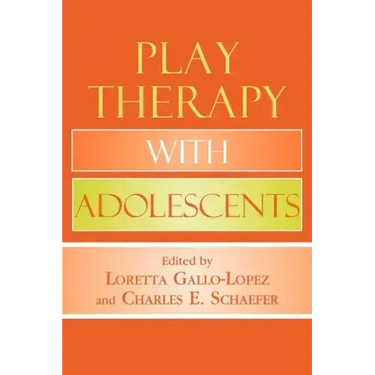 Play Therapy with Adolescents