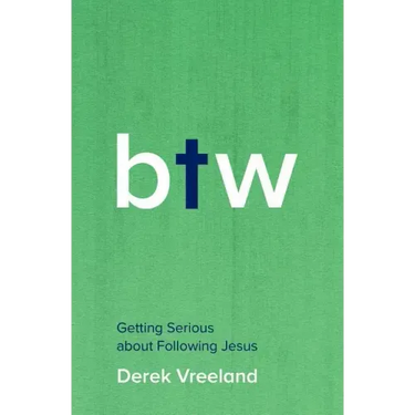 By the Way: Getting Serious about Following Jesus