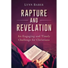 Rapture and Revelation: An Engaging and Timely Challenge for Christians