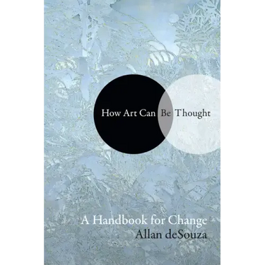 How Art Can Be Thought: A Handbook for Change