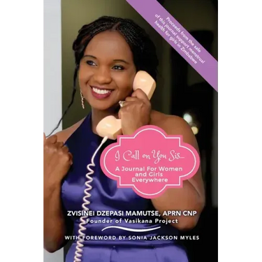 I Call on You Sis: A Journal for Women and Girls Everywhere